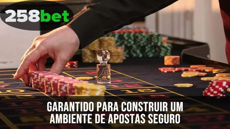 Garantido para construir um ambiente de apostas seguro