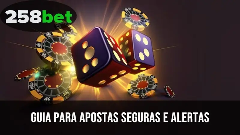 Guia para apostas seguras e alertas