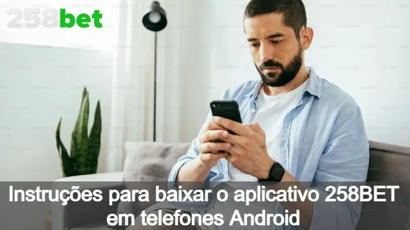 Como Baixar o aplicativo 258BET em telefones Android