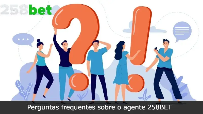 As Perguntas frequentes sobre o agente 258BET